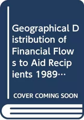 Couverture du produit · Geographical Distribution of Financial Flows to Aid Recipients 1989-1993/Repartition Geographique Des Ressources Financieres Al