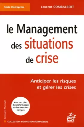 Couverture du produit · Le management des situations de crise : Anticiper les risques et gérer les crises