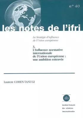 Couverture du produit · La stratégie d'influence de l'Union européenne. Tome 3, L'influence normative internationale de l'Union européenne : une ambiti