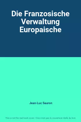 Couverture du produit · Die Franzosische Verwaltung Europaische
