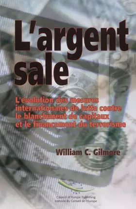 Couverture du produit · L'argent sale. : L'évolution des mesures internationales de lutte contre le blanchiment de capitaux et le financement du terror