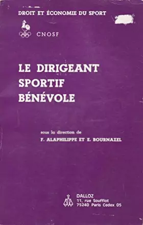Couverture du produit · Le dirigeant sportif benevole / actes du colloque tenu a limoges du 3 au 5 mars 1983...