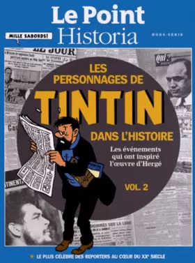 Couverture du produit · Le point Historia Hors-série : Les personnages de Tintin dans l'Histoire, Les événements qui ont inspiré l'oeuvre d'Hergé, Volu