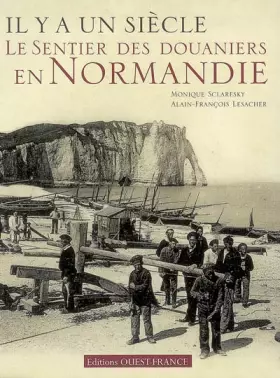 Couverture du produit · Il y a un siècle...le sentier des douaniers en Normandie