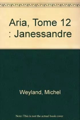 Couverture du produit · Aria, Tome 12 : Janessandre