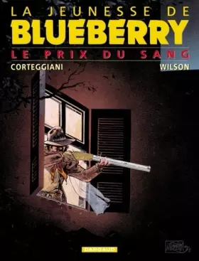 Couverture du produit · La Jeunesse de Blueberry, tome 9 : Le Prix du sang