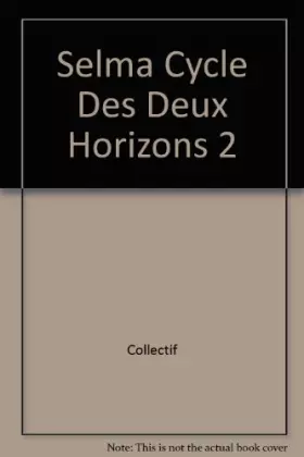 Couverture du produit · Le cycle des deux horizons, Tome 2 : Selma
