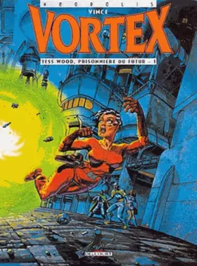 Couverture du produit · Vortex, tome 1 : Tess Wood, prisonnière du futur