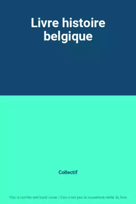 Couverture du produit · Livre histoire belgique