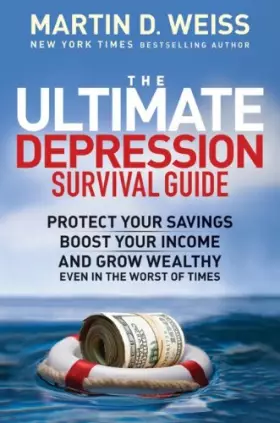 Couverture du produit · The Ultimate Depression Survival Guide: Protect Your Savings, Boost Your Income, and Grow Wealthy Even in the Worst of Times