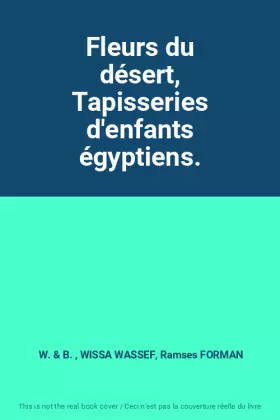 Couverture du produit · Fleurs du désert, Tapisseries d'enfants égyptiens.