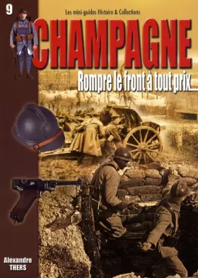Couverture du produit · La seconde bataille de Champagne : Rompre le front à tout prix, 25 septembre-1er novembre 1915