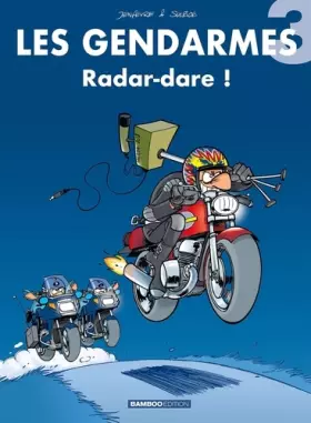 Couverture du produit · Les Gendarmes, tome 3 : Radare-Dare !