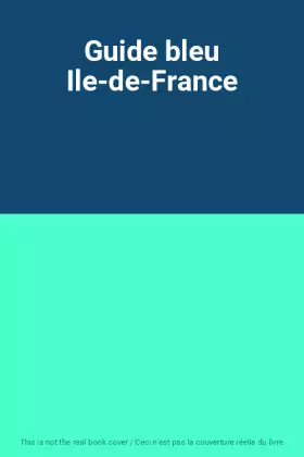 Couverture du produit · Guide bleu Ile-de-France