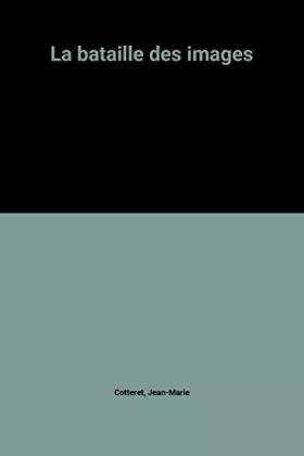 Couverture du produit · La bataille des images