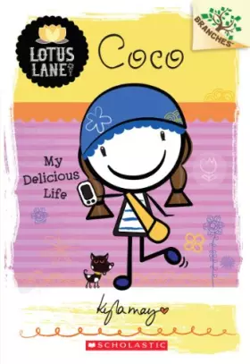 Couverture du produit · Coco: My Delicious Life (A Branches Book: Lotus Lane 2) (Volume 2)