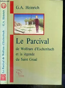 Couverture du produit · Le Parcival de Wolfram d'Eschenbach et la Légende du Saint Graal : Etude sur la littérature du Moyen Age