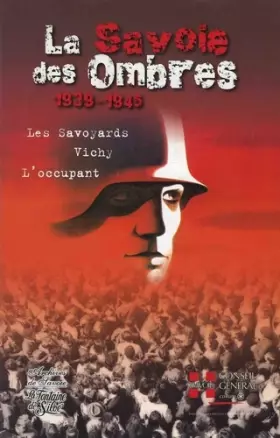 Couverture du produit · La Savoie des Ombres: Les Savoyards Vichy L'occupant 1939-1945