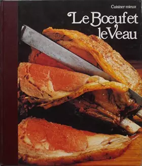 Couverture du produit · Le Boeuf et le veau (Cuisiner mieux)