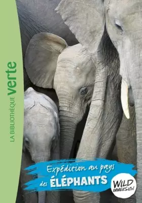 Couverture du produit · Wild Immersion 06 - Expédition au pays des éléphants