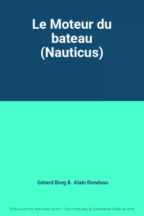 Couverture du produit · Le Moteur du bateau (Nauticus)