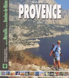 Couverture du produit · Balades En Provence. 40 Balades Pedestres Autour De Marseille Et Dans Les Bouches-Du-Rhone