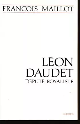 Couverture du produit · Léon Daudet, député royaliste
