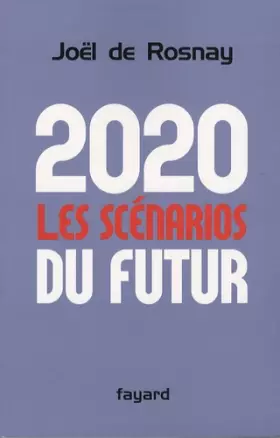 Couverture du produit · 2020 : les scénarios du futur : Comprendre le monde qui vient