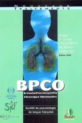 Couverture du produit · BPCO Bronchopneumopathie chronique obstructive : Guide à l'usage des patients et de leur entourage