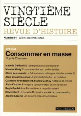 Couverture du produit · Vingtième siècle, N° 91 : Consommer en France depuis 1950