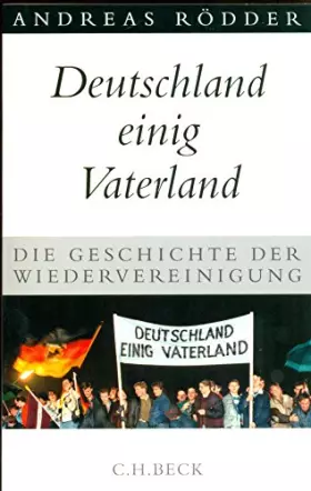 Couverture du produit · Deutschland einig Vaterland: Die Geschichte der Wiedervereinigung