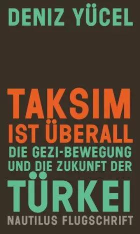 Couverture du produit · Taksim ist überall. Die Gezi-Bewegung und die Zukunft der Türkei