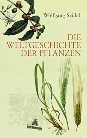 Couverture du produit · Die Weltgeschichte der Pflanzen