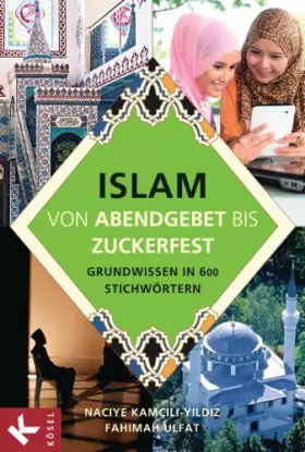 Couverture du produit · Islam von Abendgebet bis Zuckerfest: Grundwissen in 600 Stichwörtern