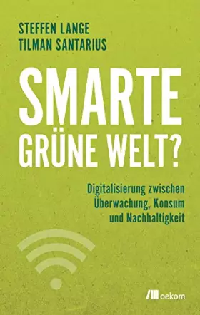 Couverture du produit · Smarte grüne Welt?: Digitalisierung zwischen Überwachung, Konsum und Nachhaltigkeit