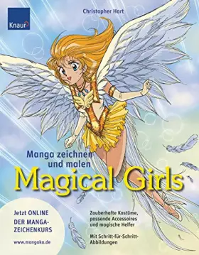 Couverture du produit · Manga zeichnen und malen. Magical Girls: Zauberhafte Kostüme, passende Accessoires, magische Helfer. Mit Schritt-für Schritt-Ab