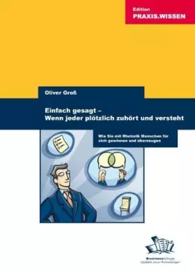 Couverture du produit · Einfach gesagt. Wie Sie mit Rhetorik Menschen für sich gewinnen und überzeugen