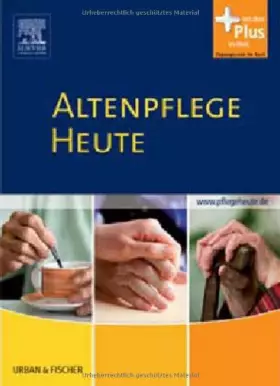 Couverture du produit · Altenpflege Heute: Lehrbuch für die Altenpflegeausbildung. mit www.pflegeheute.de - Zugang