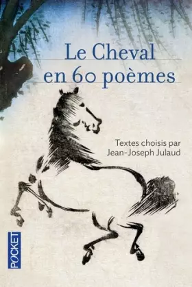 Couverture du produit · Le Cheval en 60 poèmes