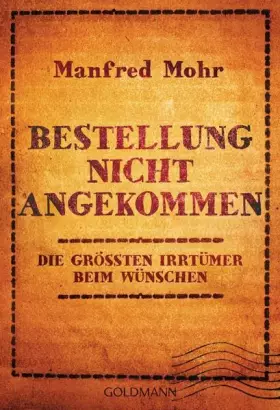 Couverture du produit · Bestellung nicht angekommen: Die größten Irrtümer beim Wünschen