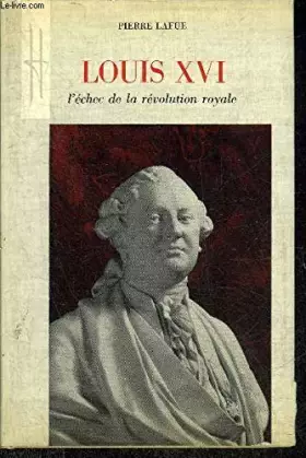 Couverture du produit · LOUIS XVI L'ECHEC DE LA REVOLUTION ROYALE.