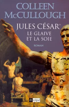 Couverture du produit · Les maîtres de Rome, Tome 6 : Jules César : Le glaive et la soie