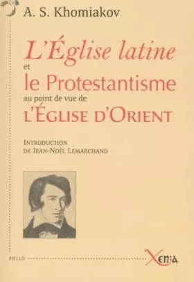 Couverture du produit · L'Eglise latine et le Protestantisme au point de vue de l'Eglise d'Orient