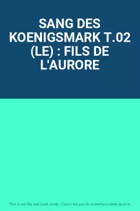 Couverture du produit · SANG DES KOENIGSMARK T.02 (LE) : FILS DE L'AURORE
