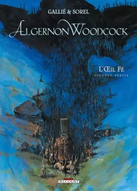 Couverture du produit · Algernon Woodcock, tome 2 : L'Oeil fé, seconde partie