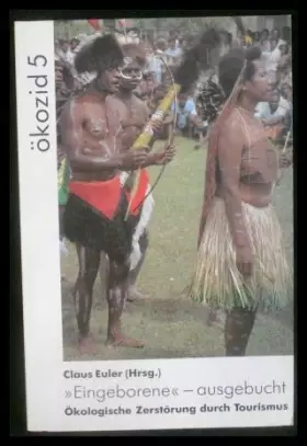 Couverture du produit · Eingeborene - ausgebucht: ökologische Zerstörung durch