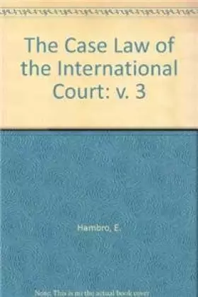Couverture du produit · The Case Law of the International Court / La Jurisprudence de la Cour Internationale - 1947-1958: Individual & Dissenting Opini