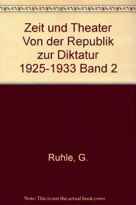 Couverture du produit · Zeit und Theater Von der Republik zur Diktatur 1925-1933 Band 2