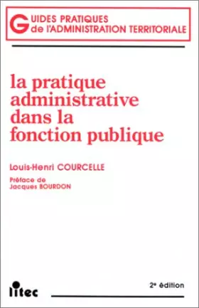 Couverture du produit · La Pratique administrative dans la fonction publique (ancienne édition)