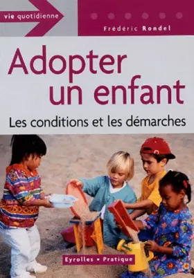 Couverture du produit · Adopter un enfant : Les conditions et les démarches